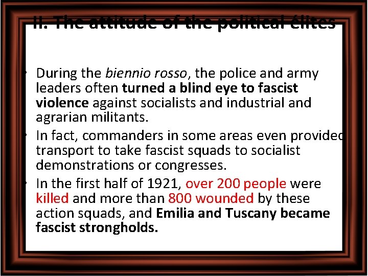 II. The attitude of the political e lites • During the biennio rosso, the