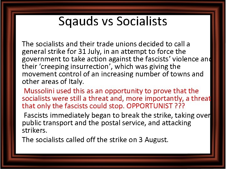 Sqauds vs Socialists • The socialists and their trade unions decided to call a