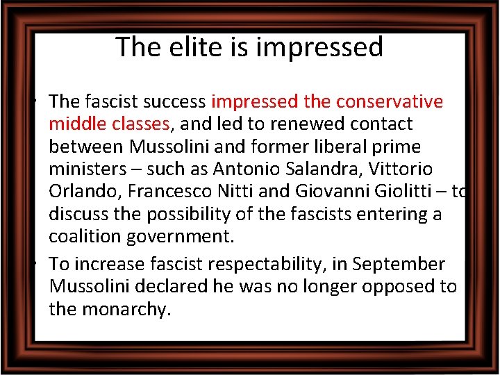 The elite is impressed • The fascist success impressed the conservative middle classes, and