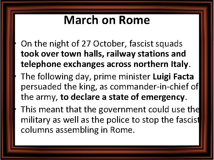 March on Rome • On the night of 27 October, fascist squads took over