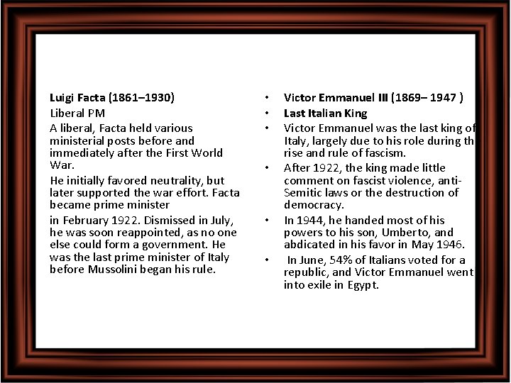  • • • Luigi Facta (1861– 1930) Liberal PM A liberal, Facta held