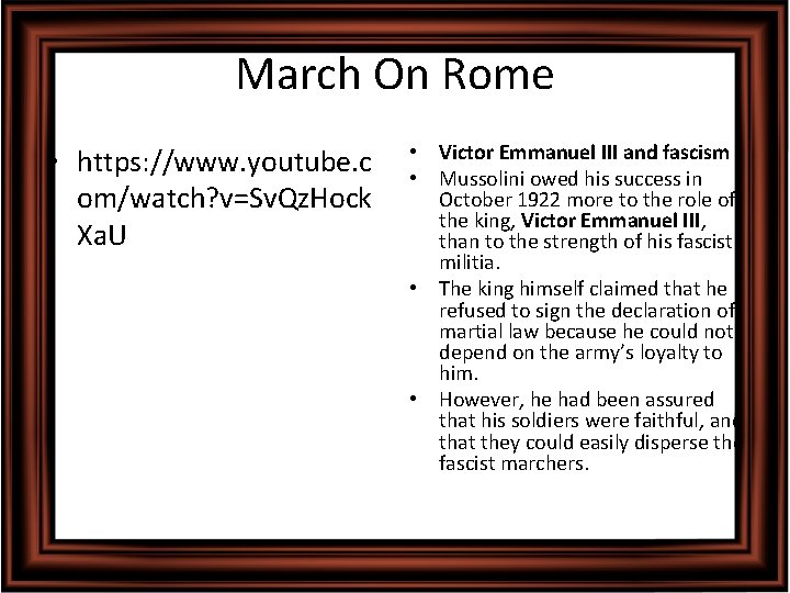 March On Rome • https: //www. youtube. c om/watch? v=Sv. Qz. Hock Xa. U