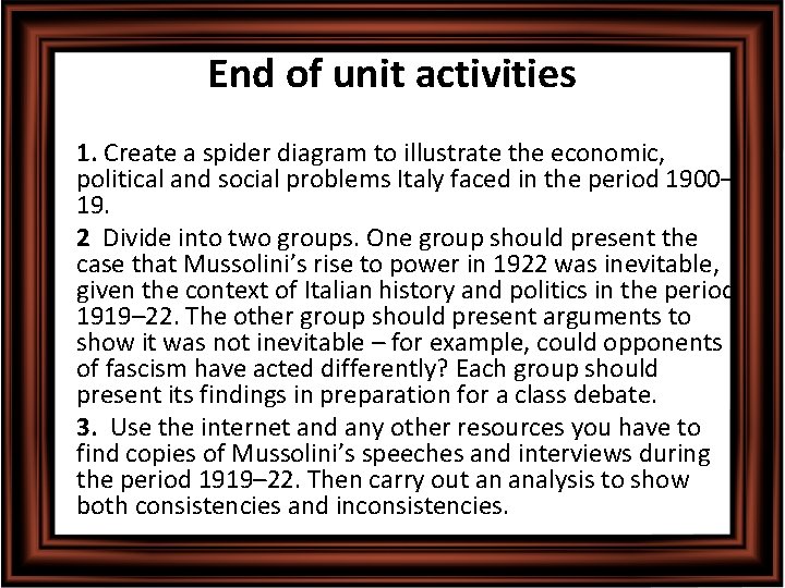 End of unit activities • 1. Create a spider diagram to illustrate the economic,