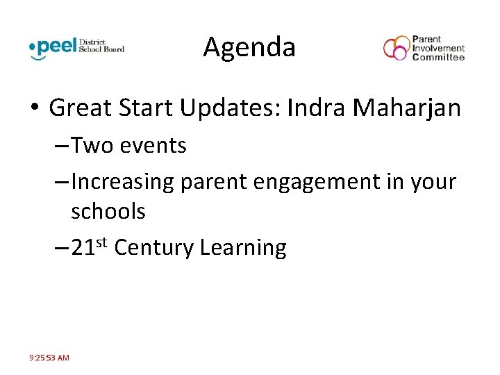 Agenda • Great Start Updates: Indra Maharjan – Two events – Increasing parent engagement