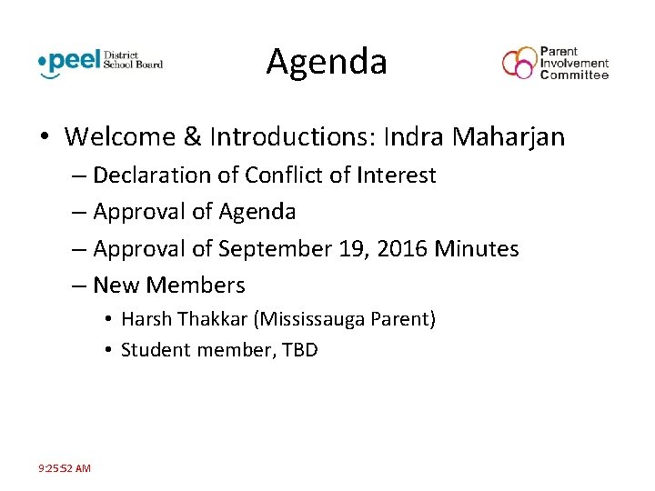 Agenda • Welcome & Introductions: Indra Maharjan – Declaration of Conflict of Interest –