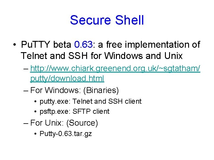 Secure Shell • Pu. TTY beta 0. 63: a free implementation of Telnet and