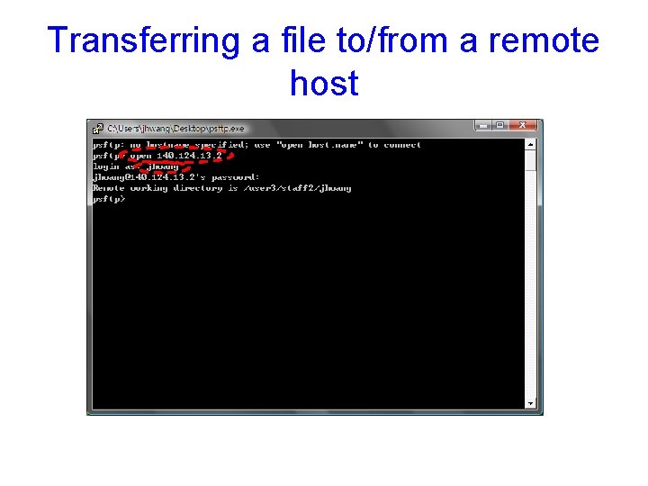 Transferring a file to/from a remote host Transferring a file to/from a remote host