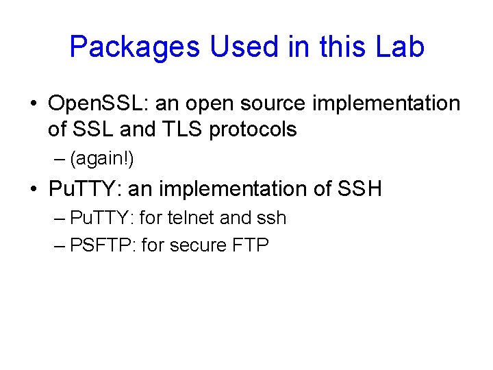 Packages Used in this Lab • Open. SSL: an open source implementation of SSL