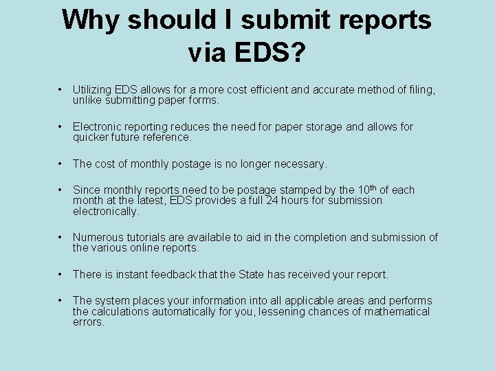 Why should I submit reports via EDS? • Utilizing EDS allows for a more