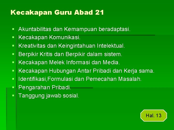 Kecakapan Guru Abad 21 § § § § § Akuntabilitas dan Kemampuan beradaptasi. Kecakapan