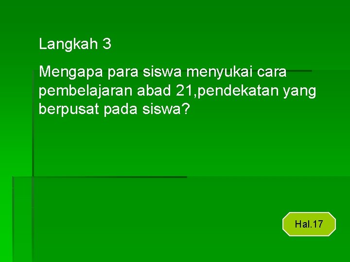 Langkah 3 Mengapa para siswa menyukai cara pembelajaran abad 21, pendekatan yang berpusat pada