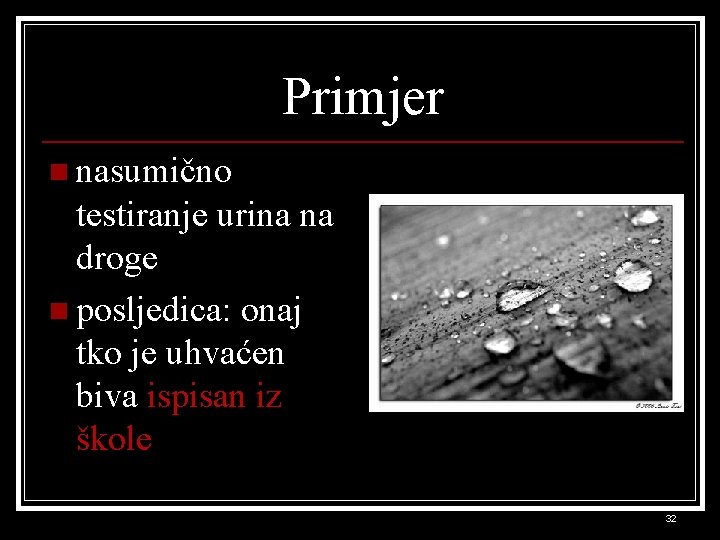 Primjer n nasumično testiranje urina na droge n posljedica: onaj tko je uhvaćen biva