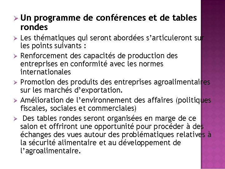 Ø Un programme de conférences et de tables rondes Ø Ø Ø Les thématiques