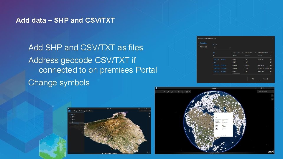 Add data – SHP and CSV/TXT Add SHP and CSV/TXT as files Address geocode