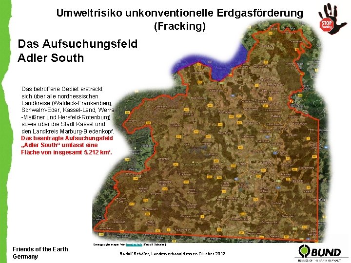 Umweltrisiko unkonventionelle Erdgasförderung (Fracking) Das Aufsuchungsfeld Adler South Das betroffene Gebiet erstreckt sich über