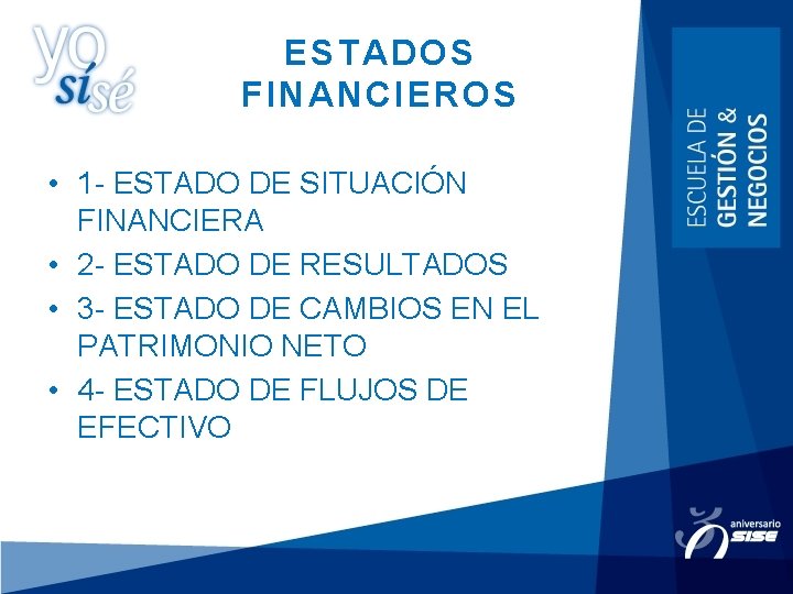 ESTADOS FINANCIEROS • 1 - ESTADO DE SITUACIÓN FINANCIERA • 2 - ESTADO DE