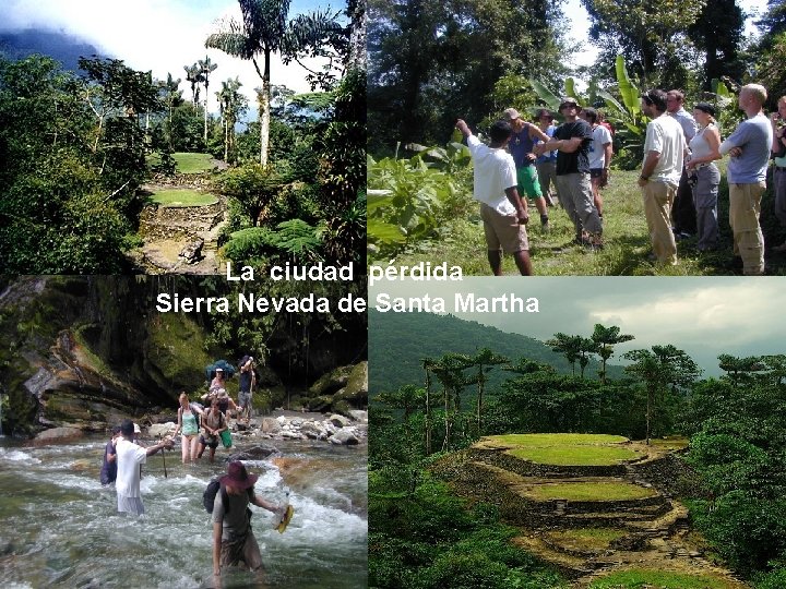 La ciudad pérdida Sierra Nevada de Santa Martha 