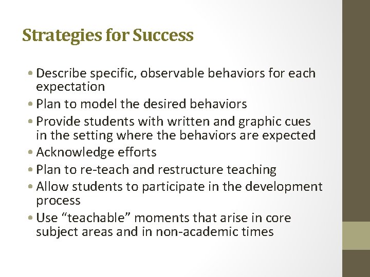 Strategies for Success • Describe specific, observable behaviors for each expectation • Plan to