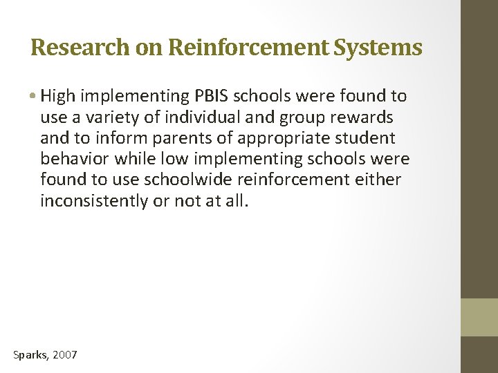 Research on Reinforcement Systems • High implementing PBIS schools were found to use a