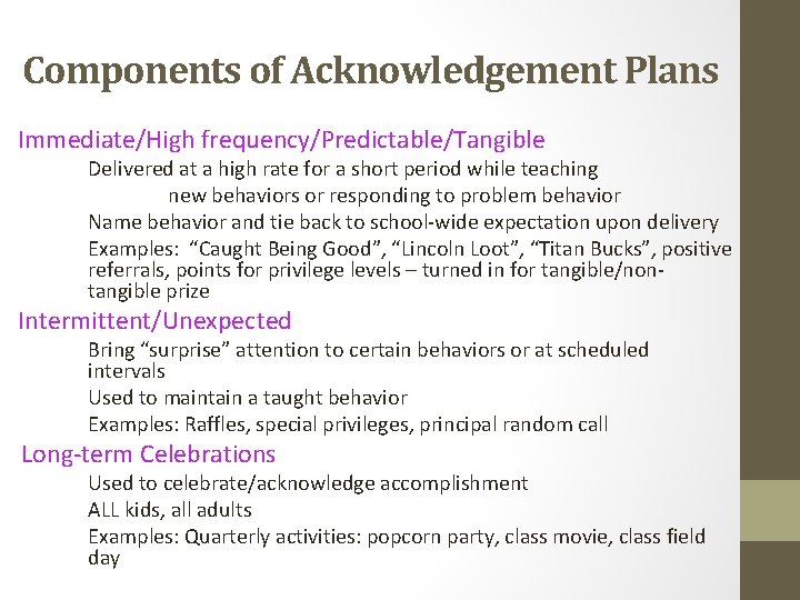 Components of Acknowledgement Plans Immediate/High frequency/Predictable/Tangible Delivered at a high rate for a short
