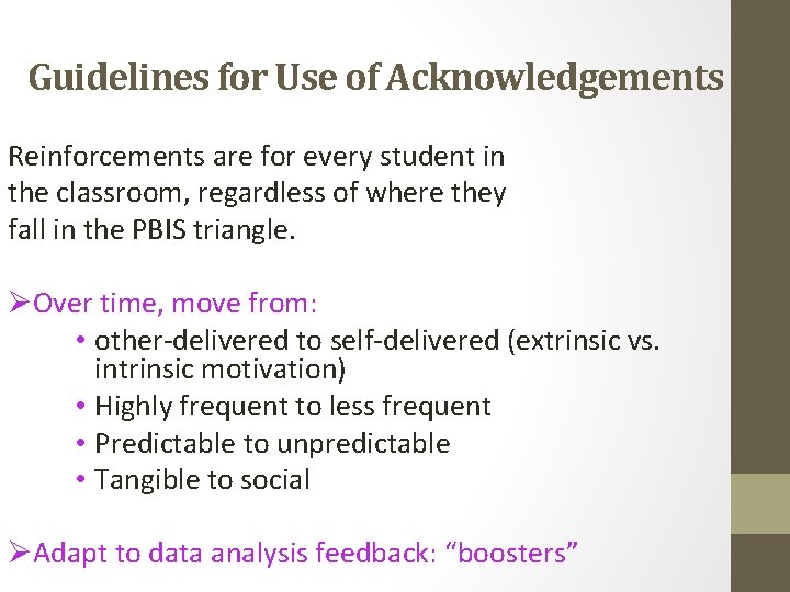 Guidelines for Use of Acknowledgements Reinforcements are for every student in the classroom, regardless