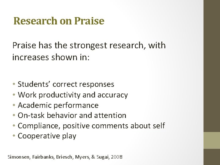 Research on Praise has the strongest research, with increases shown in: • Students’ correct