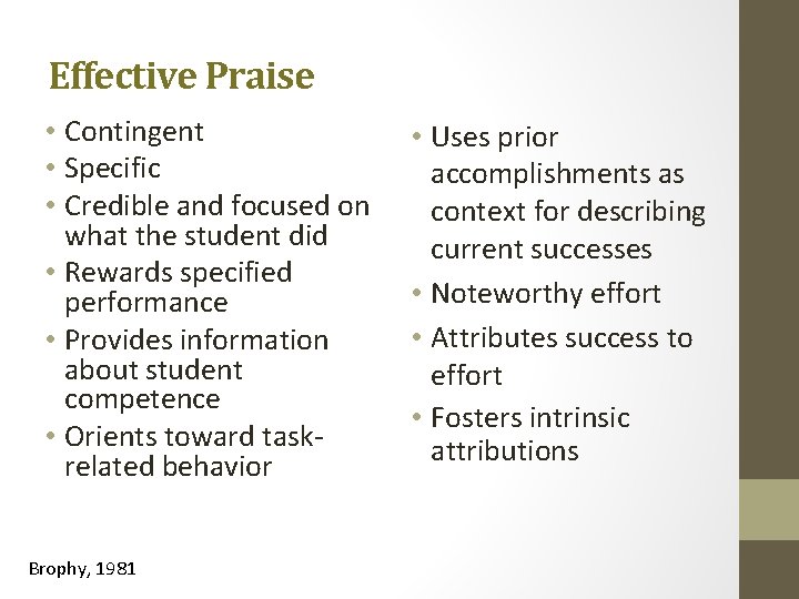 Effective Praise • Contingent • Specific • Credible and focused on what the student