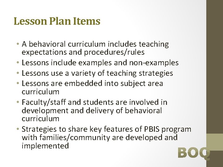 Lesson Plan Items • A behavioral curriculum includes teaching expectations and procedures/rules • Lessons