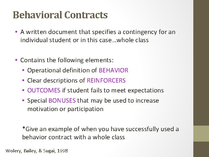 Behavioral Contracts • A written document that specifies a contingency for an individual student