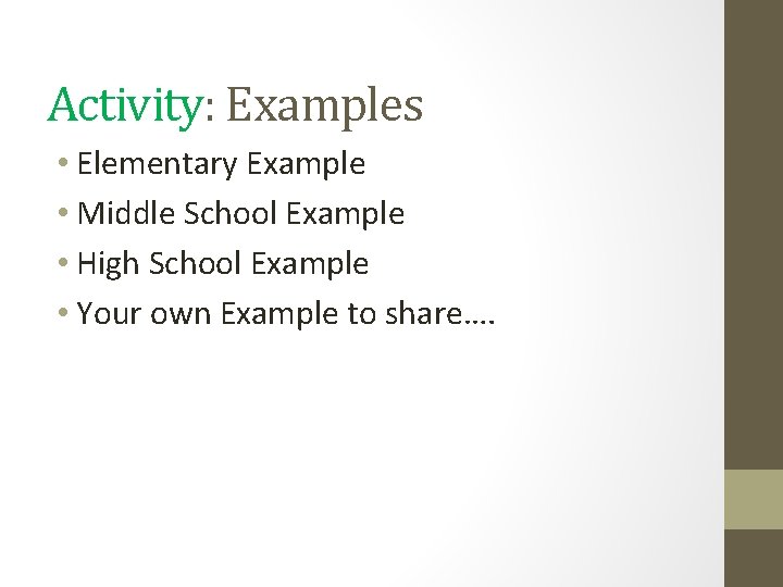 Activity: Examples • Elementary Example • Middle School Example • High School Example •