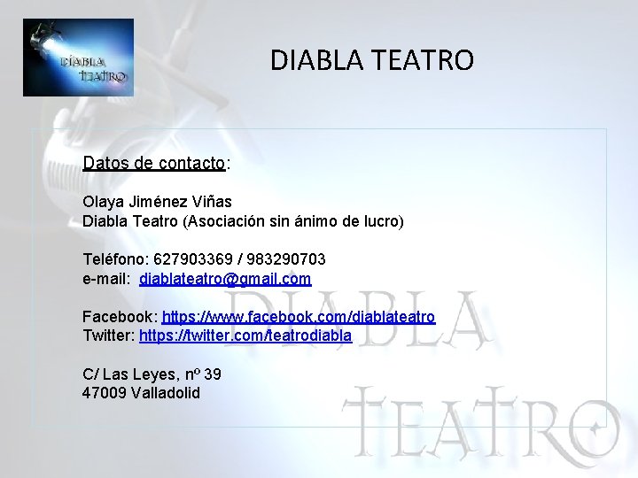 DIABLA TEATRO Datos de contacto: Olaya Jiménez Viñas Diabla Teatro (Asociación sin ánimo de