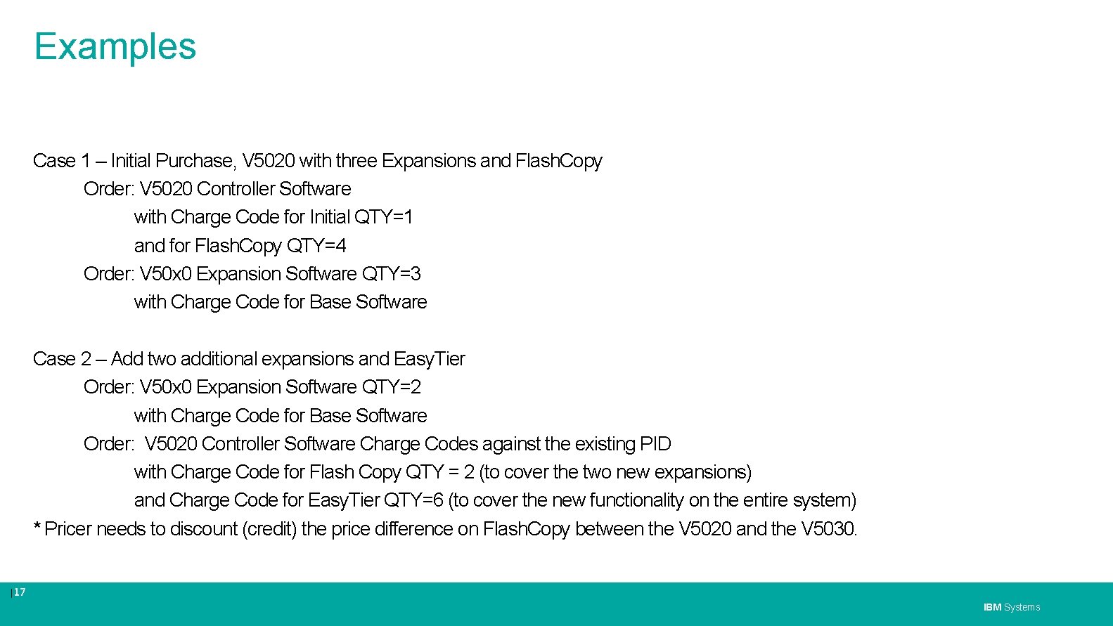 Examples Case 1 – Initial Purchase, V 5020 with three Expansions and Flash. Copy