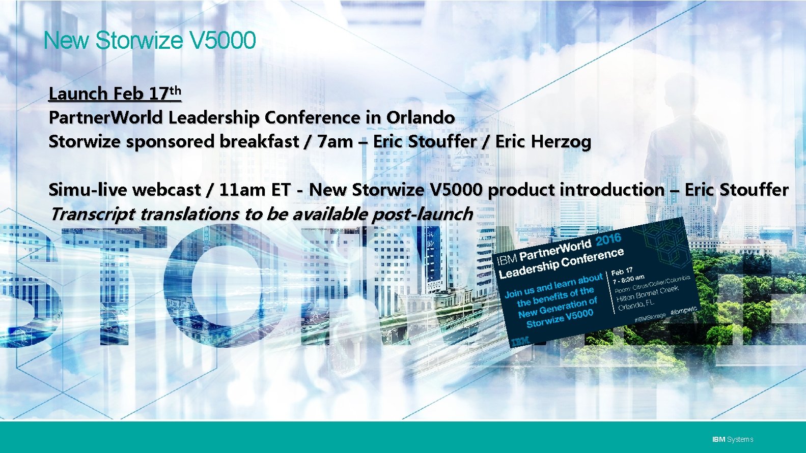 New Storwize V 5000 Launch Feb 17 th Partner. World Leadership Conference in Orlando