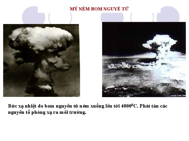 MỸ NÉM BOM NGUYÊ TỬ Bức xạ nhiệt do bom nguyên tử ném xuống