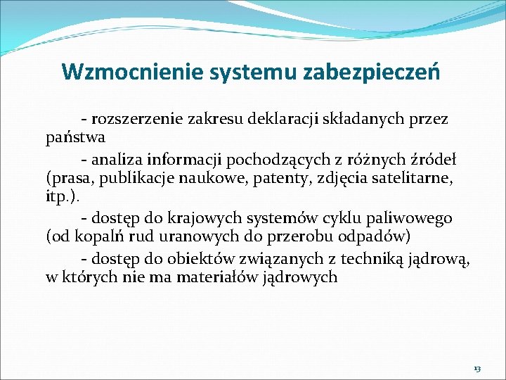 Wzmocnienie systemu zabezpieczeń - rozszerzenie zakresu deklaracji składanych przez państwa - analiza informacji pochodzących