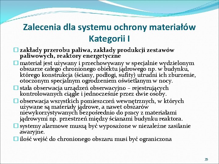 Zalecenia dla systemu ochrony materiałów Kategorii I � zakłady przerobu paliwa, zakłady produkcji zestawów