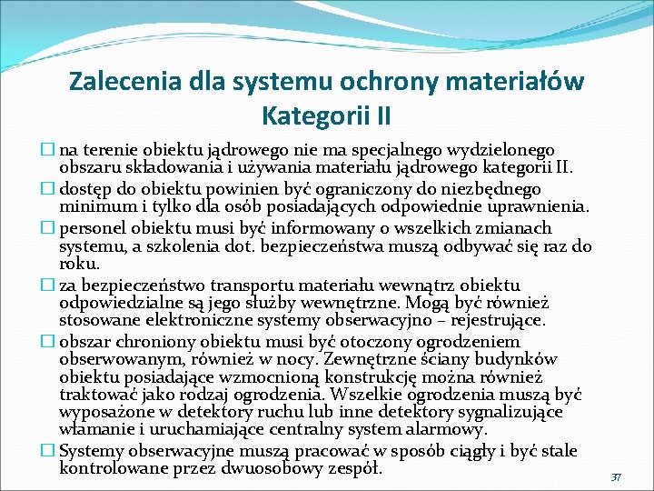 Zalecenia dla systemu ochrony materiałów Kategorii II � na terenie obiektu jądrowego nie ma