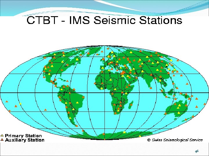 The seismic network will consist of 50 primary stations and 120 auxiliary stations. 46