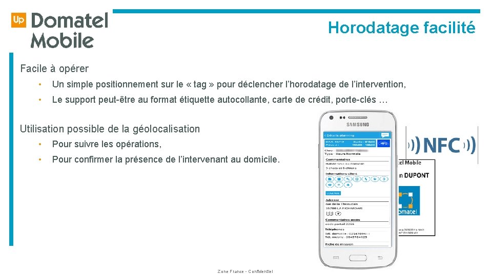  Horodatage facilité Facile à opérer • Un simple positionnement sur le « tag