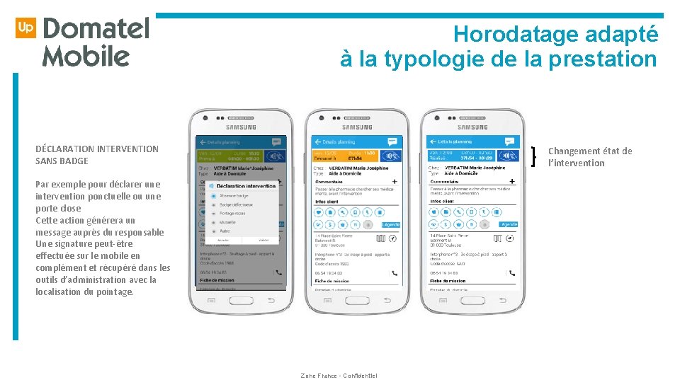  Horodatage adapté à la typologie de la prestation DÉCLARATION INTERVENTION SANS BADGE Changement