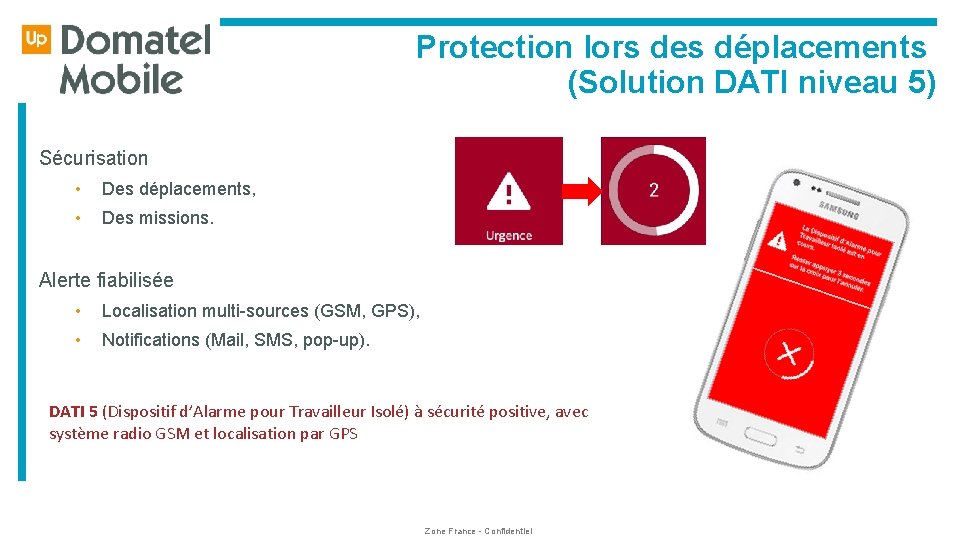  Protection lors des déplacements (Solution DATI niveau 5) Sécurisation • Des déplacements, •