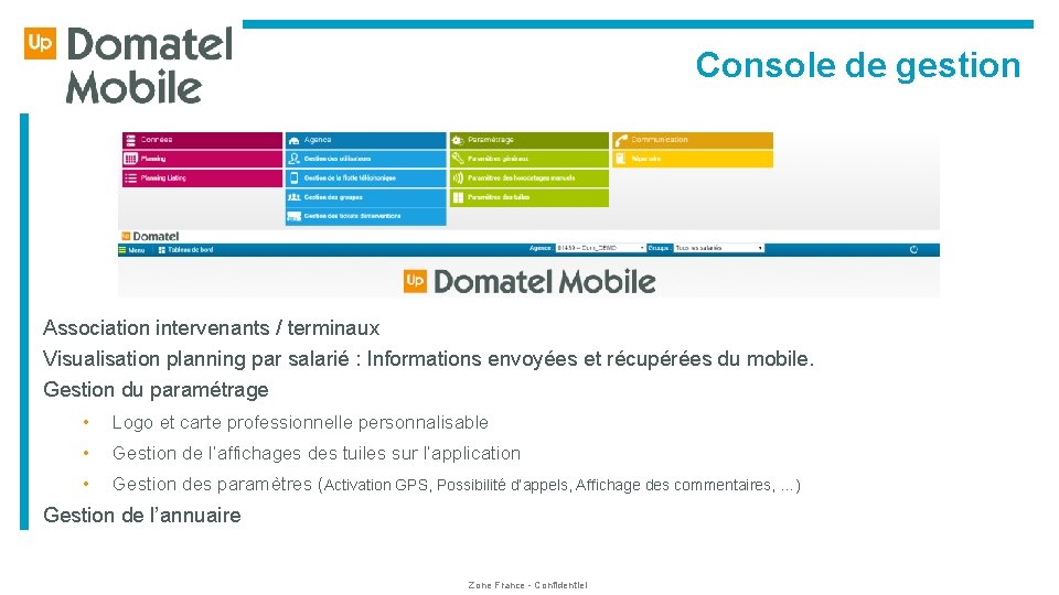  Console de gestion Association intervenants / terminaux Visualisation planning par salarié : Informations