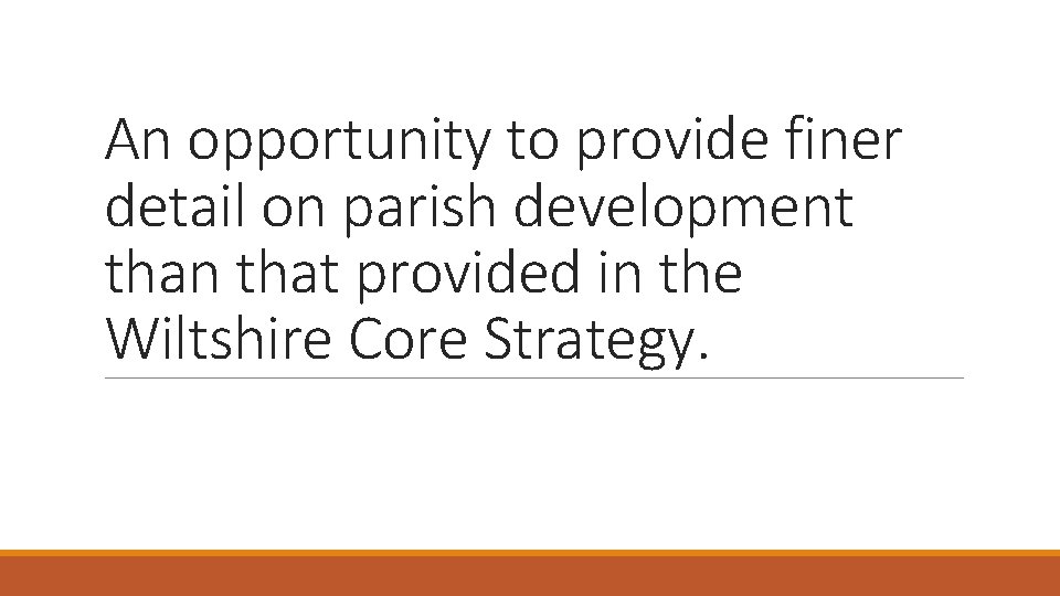 An opportunity to provide finer detail on parish development than that provided in the