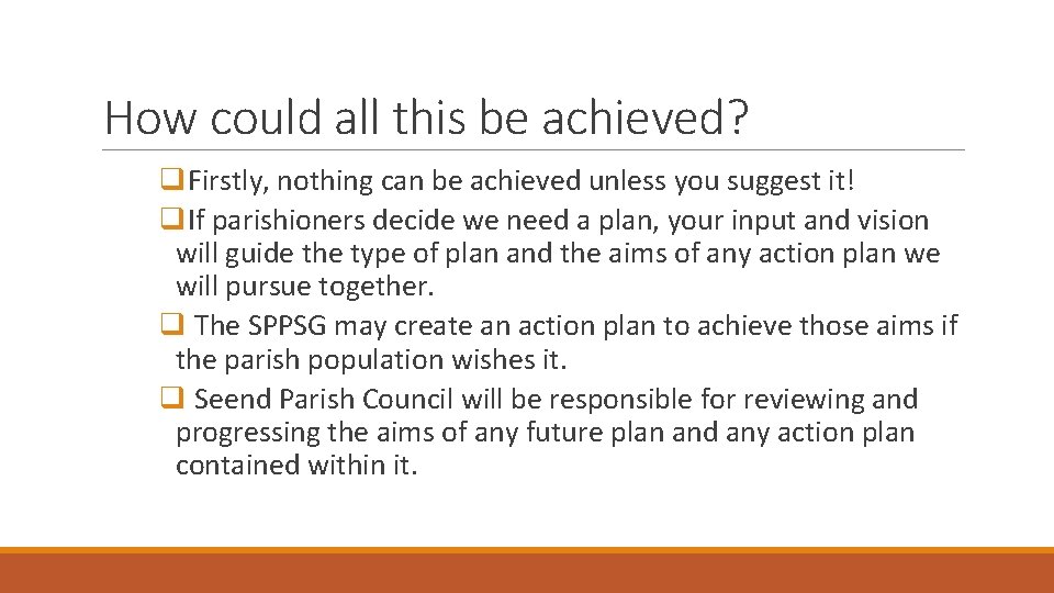 How could all this be achieved? q. Firstly, nothing can be achieved unless you