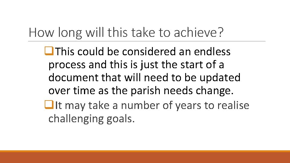 How long will this take to achieve? q. This could be considered an endless