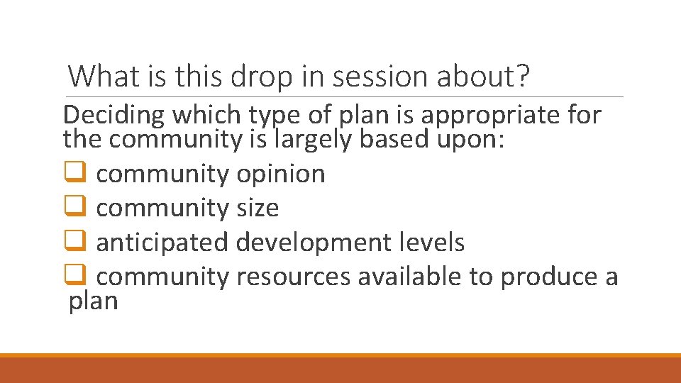 What is this drop in session about? Deciding which type of plan is appropriate