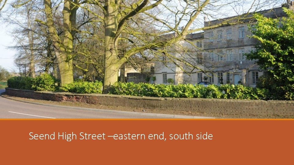 Seend High Street –eastern end, south side 
