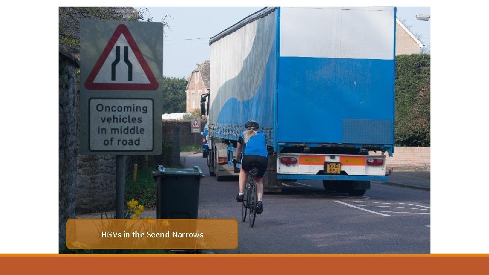 HGVs in the Seend Narrows 