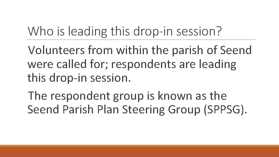 Who is leading this drop-in session? Volunteers from within the parish of Seend were