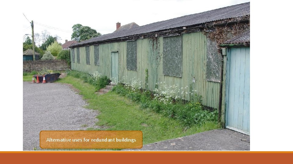 Alternative uses for redundant buildings 